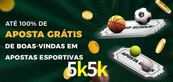 5k5k Ate 100% de Aposta Gratis